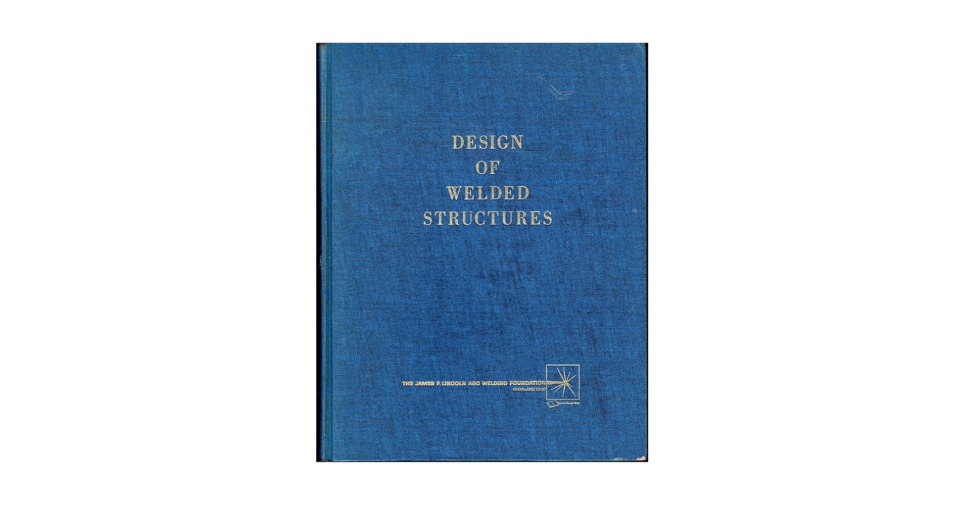 Design of Welded Structures: Omer W. Blodgett: 9789998474925